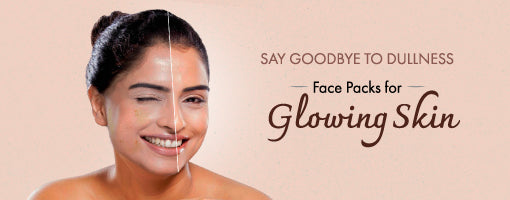 Say Goodbye to Dullness: Best Face Packs for Glowing Skin