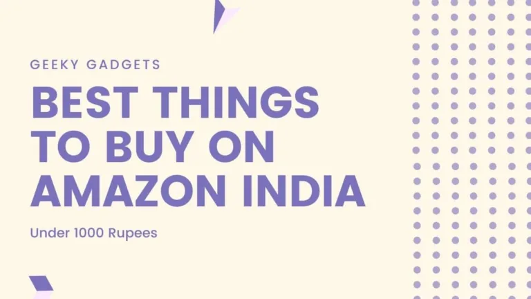 11 Best things to buy on Amazon India under ₹1000