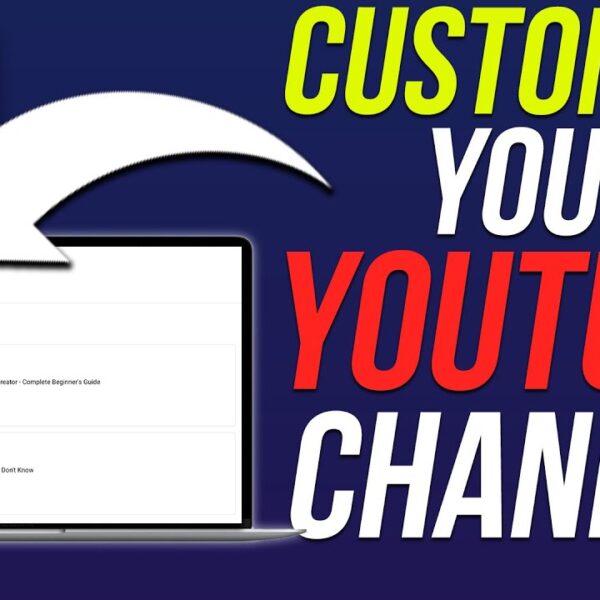 How to Customize YouTube Channel Layout