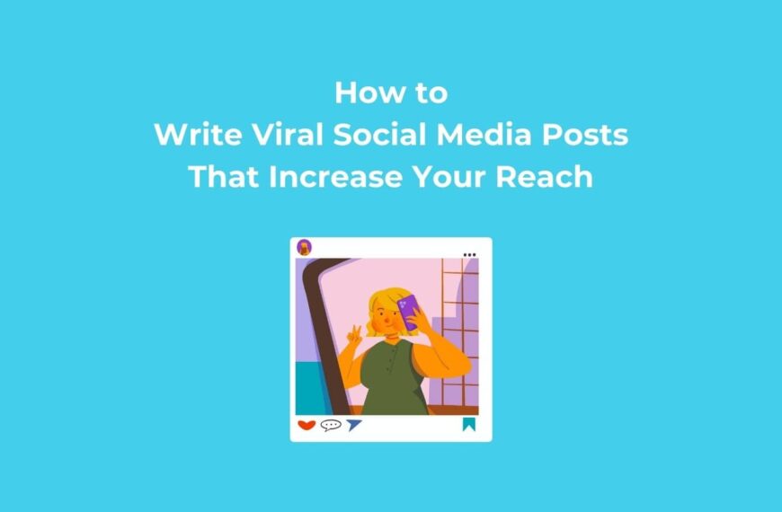 How to Write Viral Social Media Posts That Increase Your