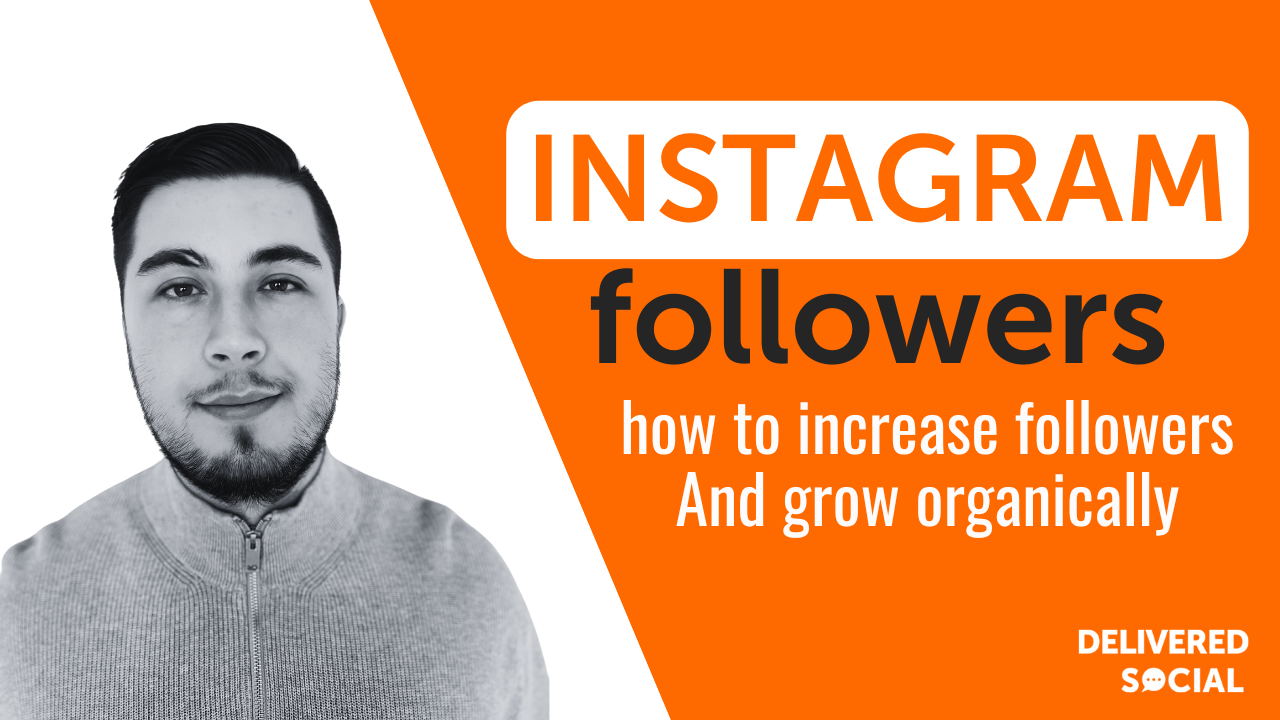 14 Ways To Increase Your Instagram Followers And Grow Organically